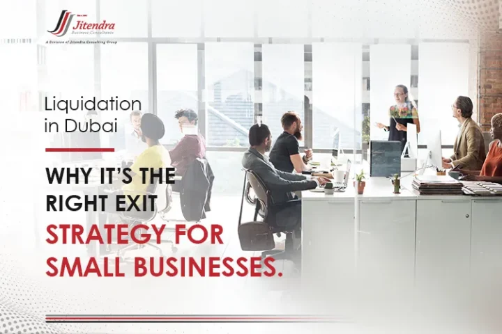 Why Liquidation Is The Right Exit Strategy For Small Businesses In Dubai