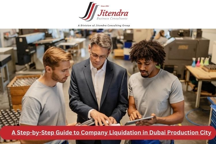 A Step-by-Step Guide to Company Liquidation in Dubai Production City