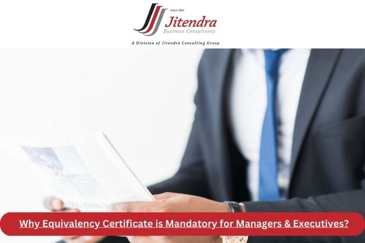 Why Equivalency Certificate is Mandatory for Managers & Executives