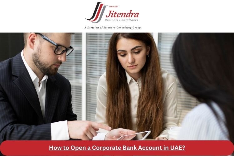 How to Open a Corporate Bank Account in UAE?